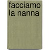 Facciamo la nanna by Grazia Honegger Fresco