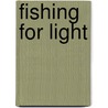 Fishing for Light by Marian Aitches