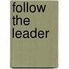 Follow The Leader door Loree Lough