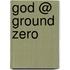 God @ Ground Zero