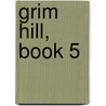 Grim Hill, Book 5 door Linda DeMeulemeester