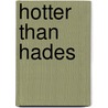 Hotter than Hades door Nigel Hogge