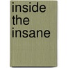 Inside the Insane by Erica Loberg
