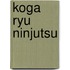 Koga Ryu Ninjutsu