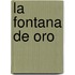 La Fontana De Oro