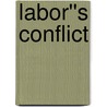Labor''s Conflict by Tom Bramble