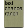 Last Chance Ranch door D.G. Parker