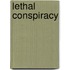 Lethal Conspiracy