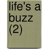 Life's A Buzz (2) by Richard Plant
