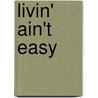 Livin' Ain't Easy door P�ron Long