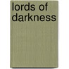 Lords Of Darkness door Col. Billy R. Wood Us Army (Retired)