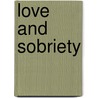 Love and Sobriety door Sons John Wiley