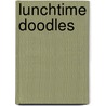 Lunchtime Doodles by David Lucas