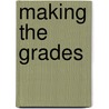 Making The Grades by Todd Farley