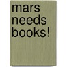 Mars Needs Books! door Gary Lovisi
