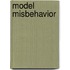 Model Misbehavior