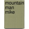 Mountain Man Mike door Daniel Braun