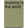 Mummy''s The Word by Stephanie Bedwell-Grime