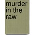 Murder In The Raw
