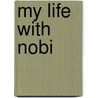 My Life With Nobi by James Washington