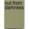 Out From Darkness by Shana Donais
