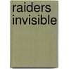 Raiders Invisible by Anthony Gilmore