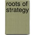 Roots Of Strategy