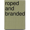 Roped and Branded by KyAnn Waters