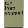 Run From Yourself by Roger Blair
