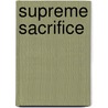 Supreme Sacrifice by Rita Malie