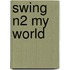 Swing N2 My World