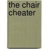 The Chair Cheater by Paul Ernst