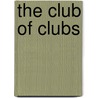 The Club Of Clubs by Charles Martinez