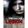 The Day of Legion by Craig Taylor