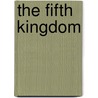 The Fifth Kingdom by Jane Frances Amler