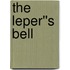 The Leper''s Bell