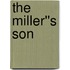 The Miller''s Son
