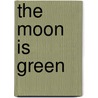 The Moon is Green door Reuter Fritz Leiber