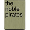The Noble Pirates by Rima L. Jean