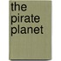The Pirate Planet