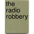 The Radio Robbery