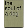 The Soul Of A Dog door Nicol Nicol Louise