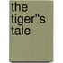 The Tiger''s Tale