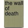 The Wall of Death by Victor Rousseau
