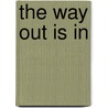 The Way Out Is In door Thomas C. Miller