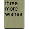 Three More Wishes door Sean Michael