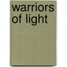 Warriors Of Light door Geri Gubkin Johnson