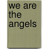 We Are The Angels door Leroy Whitfield