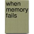 When Memory Fails