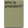 Who Is President? door Fannie T. Brown